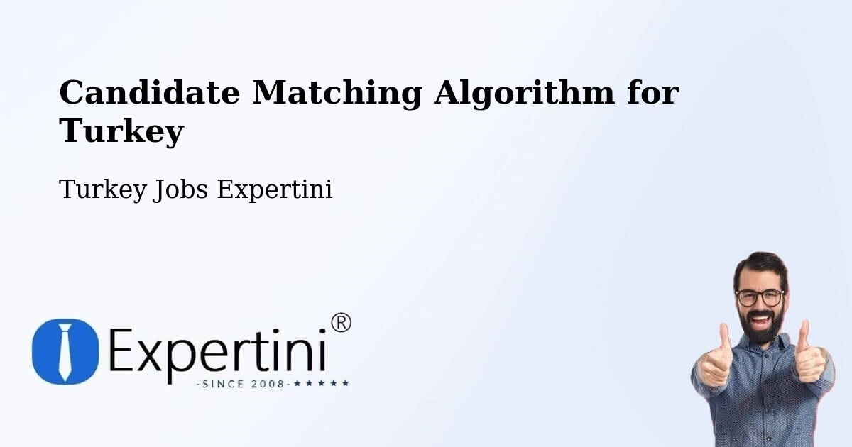 Candidate Matching Algorithm Overview – Muratli - Turkey Jobs Expertini