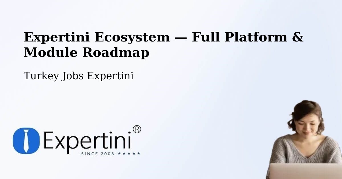 Expertini Ecosystem — Full Platform & Module Roadmap – Muratli