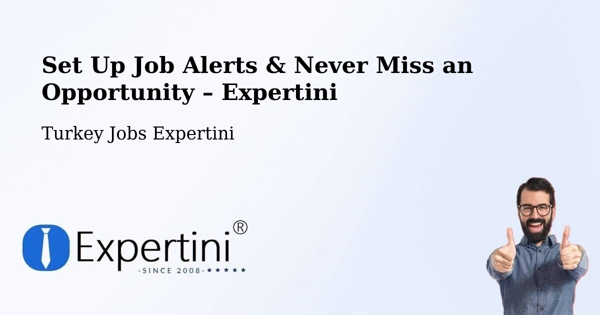 Job Alerts Guide – Get Notified About New Jobs in Muratli - Muratli, Turkey Jobs Expertini