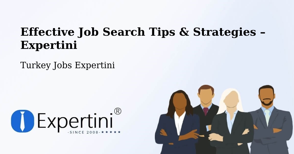 Job Search Tips & Strategies for Job Seekers – Muratli - Muratli, Turkey Jobs Expertini