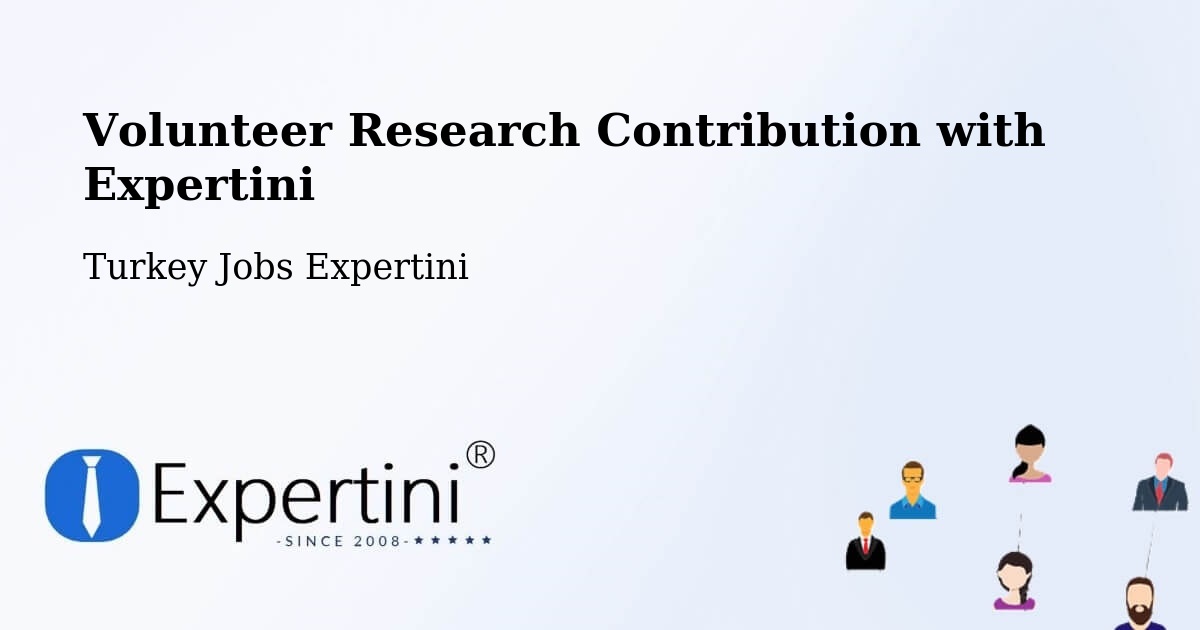 Volunteer Research Contribution Program – Muratli - Turkey Jobs Expertini