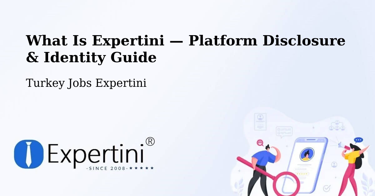 What Is Expertini — Platform Disclosure & Identity Guide – Muratli